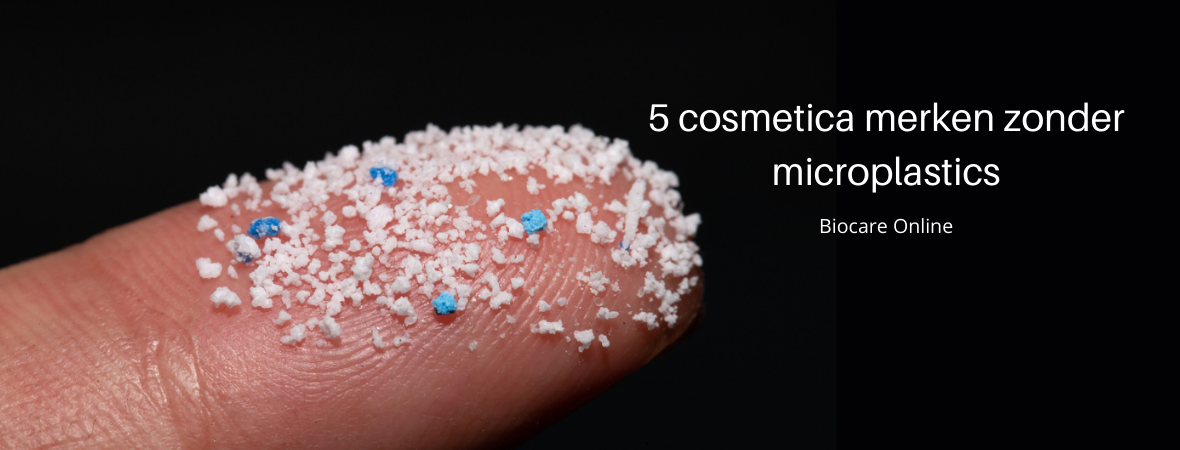 5 cosmetica merken zonder microplastics