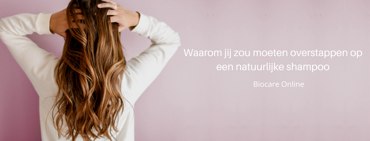 Waarom jij zou moeten overstappen op een natuurlijke shampoo