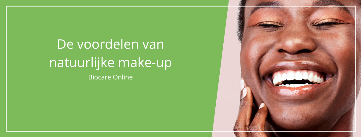 De voordelen van natuurlijke make-up