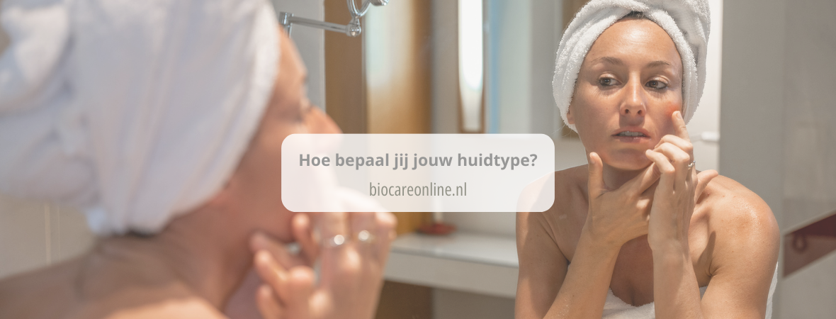 Hoe bepaal jij jouw huidtype