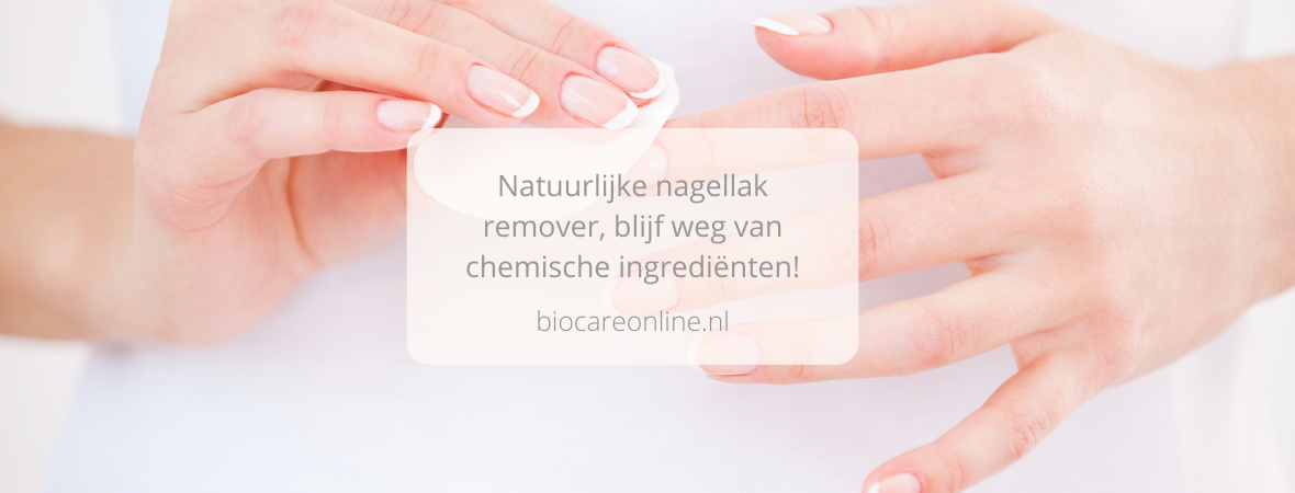 Natuurlijke nagellak remover, blijf weg van chemische ingrediënten!