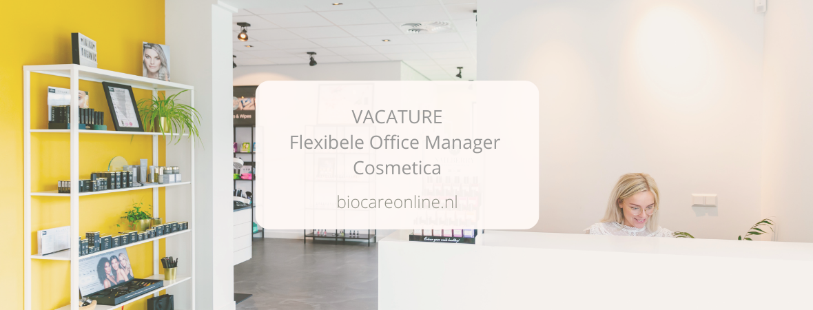 Vacature flexibele Office Manager cosmetica 