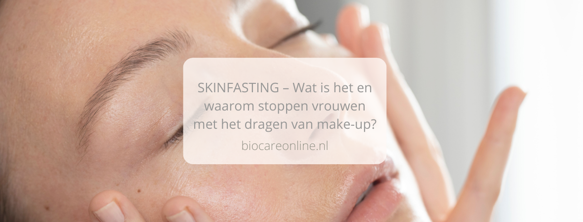 SKINFASTING – Wat is het en waarom stoppen vrouwen met het dragen van make-up?